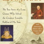 Longitude: The True Story of a Lone Genius Who Solved the Greatest Scientific Problem of His Time, by Dava Sobel