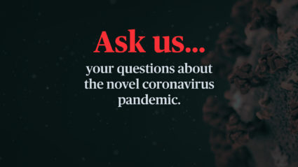 Ask us your questions about coronavirus