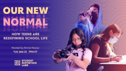 ‘Our New Normal’ – How Teens Are Redefining School Life – a PBS NewsHour Student Reporting Labs Teen Special