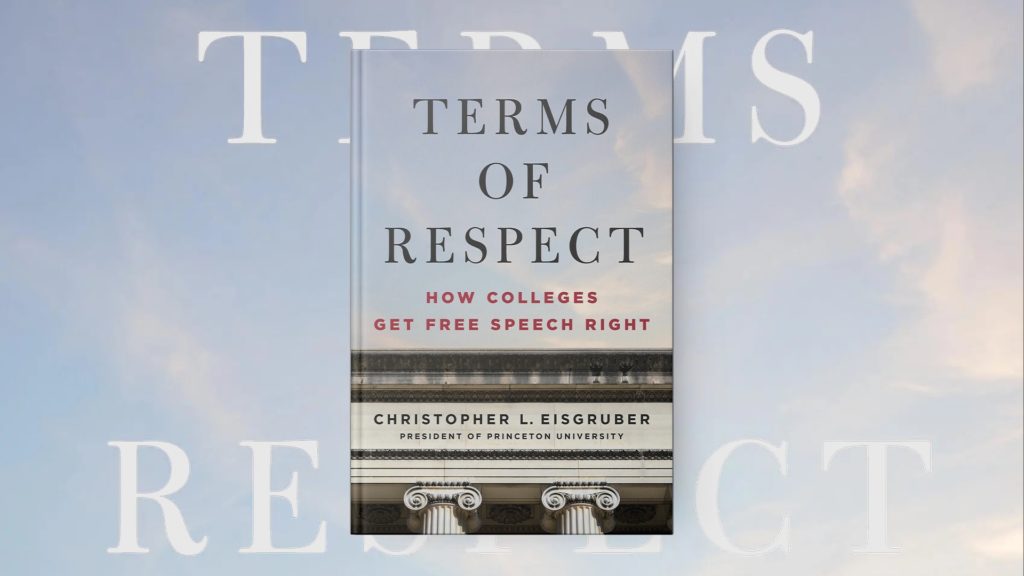 In ‘Terms of Respect,’ Princeton president argues colleges are encouraging free speech